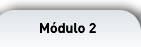 Módulo 2