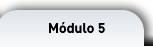 Módulo 5